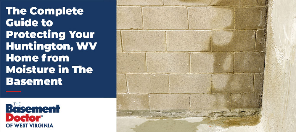 Huntington, WV basement moisture problems solved.