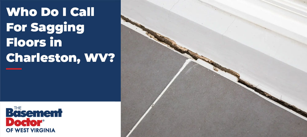 Sagging or uneven floor repair in Charleston, WV.