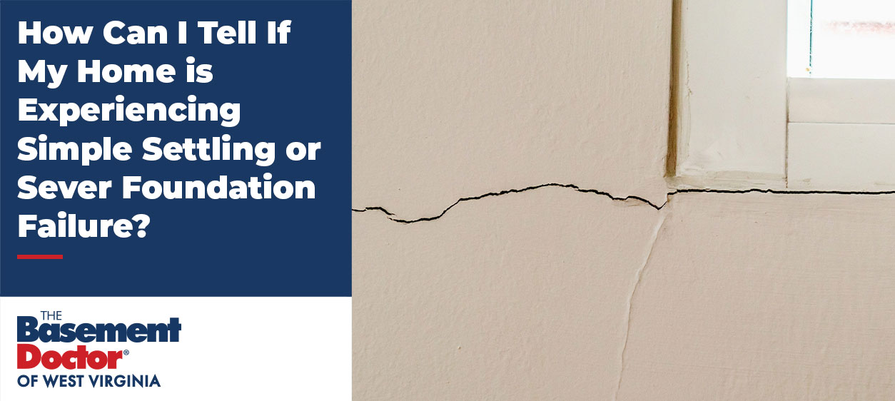 Interior wall with a horizontal crack running beneath a window, illustrating possible home settling or foundation movement. Branded graphic from The Basement Doctor of West Virginia discussing the difference between normal settling and foundation failure.